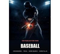 Baseball Puzzle Book: 100 Puzzles for Fans - Crosswords, Trivia, Word Search, Word Fill-In, with Full Solutions (Game Day Puzzles)