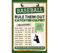 BASEBALL Rule Them Out Catch the Culprit: Whodunit Mini Mysteries for All Ages (Youth Sports Mystery Series)