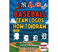 Baseball Team Logos: How to Draw for kids ages 8-12, Includes 30 team logos, Step by Step Drawing, Baseball fun Facts. (Sport Coloring Book)