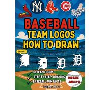 Baseball Team Logos: How to Draw for kids ages 8-12, Includes 30 team logos, Step by Step Drawing, Baseball fun Facts. (Sport Coloring Book)