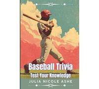 Baseball: Test Your Knowledge Vol 1 (Trivia & Facts Series)