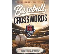 Baseball-Themed Crossword Puzzle Book: 55 Fun Baseball Crosswords with 55 Fascinating Baseball Facts | Brain Games for Baseball Fans, Players, Coaches, Teens, Adults & Seniors