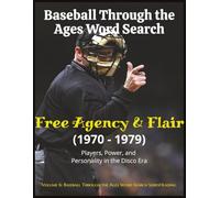 Baseball Through the Ages Word Search: Free Agency & Flair: Players, Power, and Personality in the Disco Era, 1970-1979