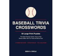 Baseball Trivia Crosswords Large Print: 50 Puzzles Celebrating the Great American Game - Pitching, Hitting, Fielding and Ballpark Life, with Fun Facts ... (Seek N. Circle Large Print Crosswords)