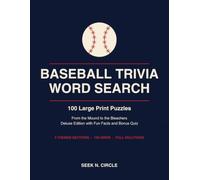 Baseball Trivia Word Search Large Print: 100 Puzzles - The Great American Game from the Mound to the Bleachers, with Fun Facts and Full Solutions