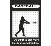 baseball word search book for adults and children: Word Searches with easy to read print about Baseball, American Game, Batter Up. 6x9 inches, ... Vacations, Weekends away and Free times.