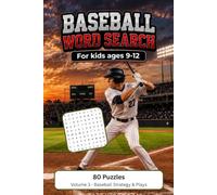 Baseball Word Search for Kids Ages 9-12: Volume 3: Baseball Strategy & Plays - 80 Fun Puzzles with Solutions to Learn Baseball Facts, Boost Vocabulary & Spelling
