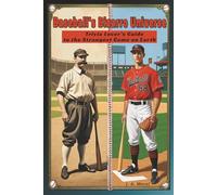 Baseball's Bizarro Universe: Trivia Lover’s Guide to the Strangest Game on Earth (Fun Facts Collection)