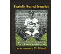 Baseball's Greatest Generation: 1952-60: Integration in America and on the Field in the Golden Era of Great Stars and Topps Baseball Cards