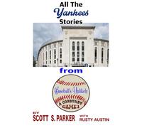 Baseball's Unlikely: A Constant The Yankees (Scott S. Parker’s MLB History Collection)