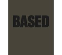 BASED: Funny Verdict Notebook | 120 College-Ruled Pages | 7.5 x 9.25 Inches | Decision-Prop Journal for Office, Dating, Parties & Adulting Drama