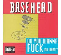 Basehead - Do You Wanna Fuck