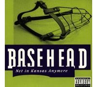 Basehead - Not in Kansas Anymore