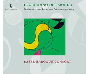 Basel Baroque Consort - Il Giardino Del Mondo: Giovanni Paolo Cima Y Sus Contemporaneos / Basel Baroque Consort