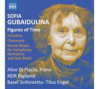 Basel Sinfonietta - NDR Bigband - Alice Di Piazza - Titus Engel - Gubaidulina: Figures of Time