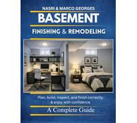 Basement Finishing and Remodeling: Turn Unused Space into a Legal Rental Suite-Planning, Building, and Inspection Made Simple (Home decor)