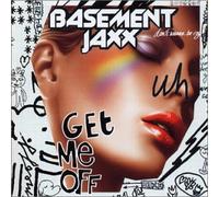 Basement Jaxx - Get Me Off