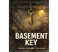 Basement Key: One key. One night. No way out.: 2