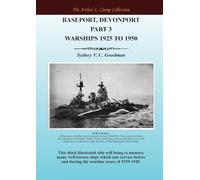 Baseport Devonport Part 3: Warships 1925 to 1950 (The Arthur L Clamp Collection)