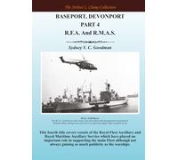 Baseport Devonport Part 4: R.F.A. And R.M.A.S. (The Arthur L Clamp Collection)