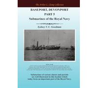 Baseport Devonport Part 5: Submarines of the Royal Navy (The Arthur L Clamp Collection)