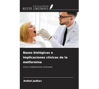 Bases biológicas e implicaciones clínicas de la metformina: Como medicamento intracanal