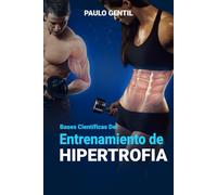 Bases Científicas Del Entrenamiento de Hipertrofia