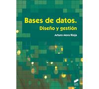 Bases de datos. Diseño y gestión: 11 (Informática y comunicaciones)