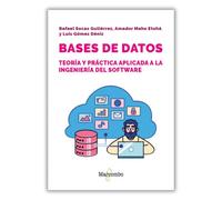 Bases de datos: teoría y práctica aplicada a ingeniería del software (INFORMATICA)