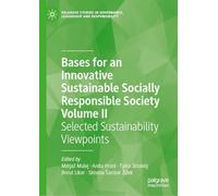 Bases for an Innovative Sustainable Socially Responsible Society Volume II: Selected Sustainability Viewpoints (Palgrave Studies in Governance, Leadership and Responsibility)