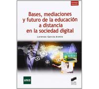 Bases, mediaciones y futuro de la educación a distancia en la sociedad digital (Libros de Síntesis)