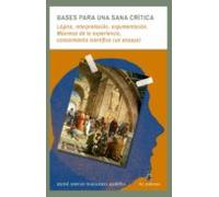 Bases Para Una Sana Crítica: Lógica Interpretación Argumentación Máxim