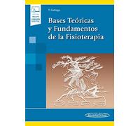 Bases teóricas y Fundamentos De La Fisioterapia (Incluye versión digital)