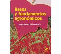 Bases y fundamentos agronómicos | Josep Manuel Ibáñez Ortuño