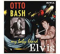 Bash, Otto - My Baby Heard Elvis -10"-