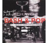 BASH & POP - Friday Night Is Killing Me [Vinilo]