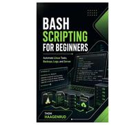 Bash Scripting for Beginners: Automate Linux Tasks, Backups, Logs, and Server Workflows