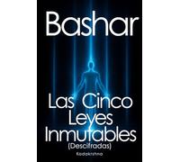 Bashar: Las Cinco Leyes Inmutables (Descifrado)