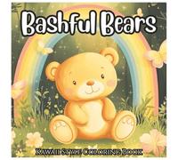 Bashful Bears Cute Kawaii style Coloring Book For Kids: Adorable Shy Bear Coloring Pages for Kids Ages 4-8 | Big Bold Lines and Simple Kawaii Designs for Fun and Easy Coloring