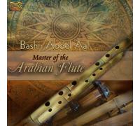 Bashir Abdel Al - Bashir Abdel 'Aal : Master of the Arabian Flute