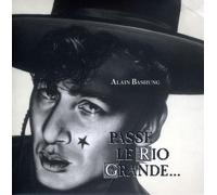 Alain Bashung - Passe Le Rio Grande
