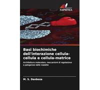 Basi biochimiche dell'interazione cellula-cellula e cellula-matrice: Architettura molecolare, meccanismi di regolazione e patogenesi delle malattie