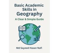 Basic Academic Skills in Geography: A Clear & Simple Guide