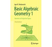 Basic Algebraic Geometry 1: Varieties in Projective Space