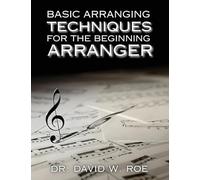 Basic Arranging Techniques for the Beginning Arranger