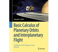 Basic Calculus of Planetary Orbits and Interplanetary Flight: The Missions of the Voyagers, Cassini, and Juno