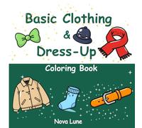 Basic Clothing & Dress-Up Coloring Book: Simple Clothes, Shoes, Hats & Pajamas for Little Artists