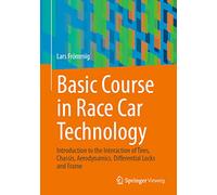 Basic Course in Race Car Technology: Introduction to the Interaction of Tires, Chassis, Aerodynamics, Differential Locks and Frame: 1 (Handbuch Rennwagentechnik)