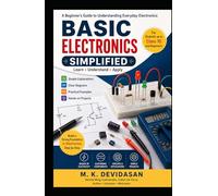 Basic Electronics Simplified: A Beginner’s Guide to Understanding Everyday Electronics