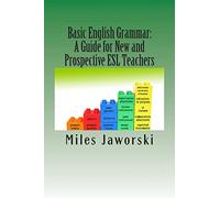 Basic English Grammar: A Guide for New and Prospective ESL Teachers: CELTA Preparation: 1 (ESL Resources for New and Prospective Teachers)